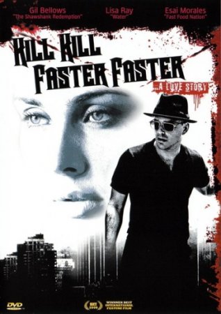 Убей-убей быстро-быстро / Kill Kill Faster Faster (2008) смотреть онлайн