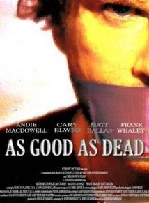 Хорош настолько, насколько мёртв / As Good as Dead (2010) смотреть онлайн