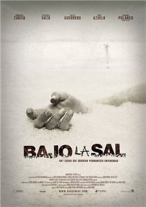 Под солью / Bajo la sal / Under the salt (2008) смотреть онлайн